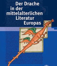 Der Drache in der mittelalterlichen Literatur Europas.