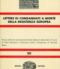 Lettere di condannati a morte della Resistenza Europea. Prefazione di Thomas Mann.