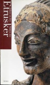 Führer zu den Stätten der Etrusker. Hrsg. von Claudio Strinati
