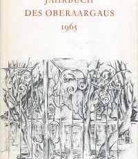 Jahrbuch des Oberaargaus, 8. Jahrgang 1965. Beiträge zur Geschichte und Heimatkunde. Umschlagzeichnung von Wilhelm Liechti.