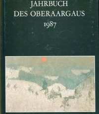 Jahrbuch des Oberaargaus, 30. Jahrgang 1987. Beiträge zur Geschichte und Heimatkunde. Umschlag mit Ölgemälde von Peter Thalmann.