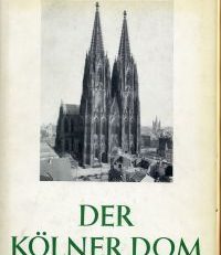 Der Kölner Dom. Festschrift zur Siebenhundertjahrfeier 1248 - 1948.