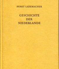 Geschichte der Niederlande. Politik - Verfassung - Wirtschaft.