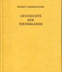 Geschichte der Niederlande. Politik - Verfassung - Wirtschaft.