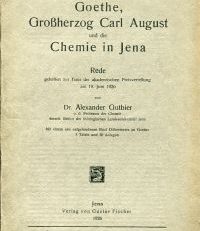 Goethe, Grossherzog Carl August und die Chemie in Jena. Rede gehalten zur Feier der akademischen Preisverteilung am 19. Juni 1926. Mit einem neu aufgefundenen Brief Döbereiners an Goethe.