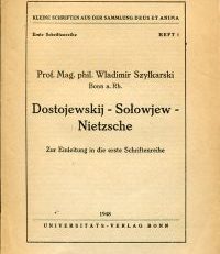 Dostojewskij, So±owjew, Nietzsche. Zur Einleitung in die erste Schriftenreihe.