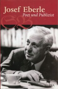 Josef Eberle. Poet und Publizist.