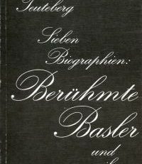 Berühmte Basler und ihre Zeit. Sieben Biographien. Ein Volkshochschulkurs an der Universität Basel im Wintersemester 1976.