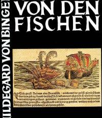 Hildegard von Bingen:  Das Buch von den Fischen.