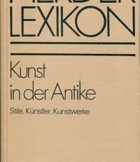 Kunst in der Antike. Stile, Künstler, Kunstwerke. Mit rund 800 Artikeln.