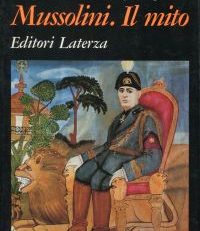 Mussolini. il mito.