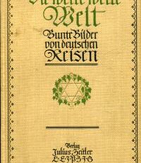 Die weite weite Welt. Bunte Bilder von deutschen Reisen.