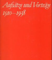 Aufsätze und Vorträge. 1910 - 1938.