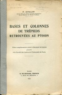 Bases et colonnes de trépieds retrouvées au Ptoion. Thèse complémentaire pour le doctorat ès lettres présentée à la Faculté des Lettres de l'Université de Paris.
