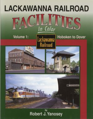 Lackawanna Railroad Facilities in Color, Vol. 1: Hoboken to Dover.