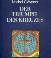 Der  Triumph des Kreuzes. Geschichte des Christentums im IV. und V. Jahrhundert.