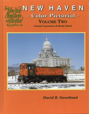 New Haven Color Pictorial, Volume 2: Central Connecticut & Rhode Island.