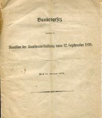 Bundesgesetz betreffend die Revision der Bundesverfassung vom 12. September 1848. Vom 31. Januar 1874.