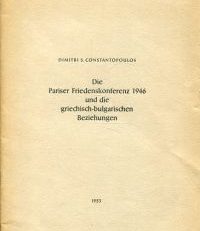 Die Pariser Friedenskonferenz 1946 und die griechisch-bulgarischen Beziehungen.