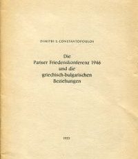 Die Pariser Friedenskonferenz 1946 und die griechisch-bulgarischen Beziehungen.