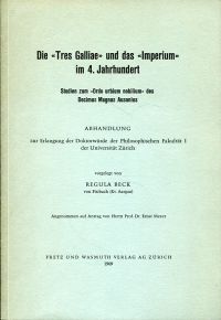 Die "Tres Galliae" und das "Imperium" im 4. Jahrhundert. Studien zum "Ordo urbium nobilium" d. Decimus Magnus Ausonius.