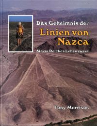 Das Geheimnis der Linien von Nazca. [Maria Reiches Lebenswerk].