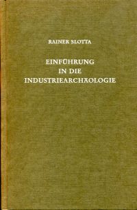 Einführung in die Industriearchäologie.