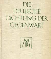 Die deutsche Dichtung der Gegenwart. Vom Naturalismus bis zur Neuen Sachlichkeit.