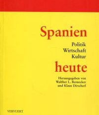 Spanien heute. Politik, Wirtschaft, Kultur.