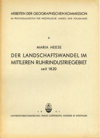 Der Landschaftswandel im mittleren Ruhrindustriegebiet seit 1820.