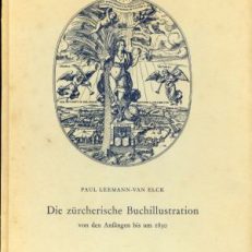 Die zürcherische Buchillustration von den Anfängen bis um 1850.