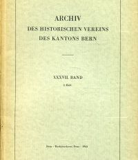 Archiv des Historischen Vereins des Kantons Bern, 37. Band, Heft 2 (1944).