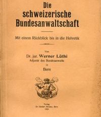 Die schweizerische Bundesanwaltschaft. Mit einem Rückblick bis in die Helvetik.