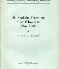 Die römische Forschung in der Schweiz im Jahre 1932.