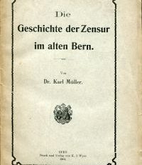 Die Geschichte der Zensur im alten Bern.