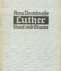 Luther. Staat und Glaube.