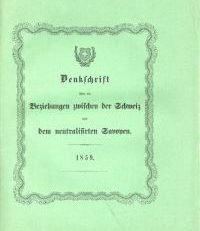Denkschrift über die Beziehungen zwischen der Schweiz und dem neutralisirten Savoyen.