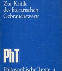 Zur Kritik des literarischen Gebrauchswerts. Eine literaturphilosophische Untersuchung.