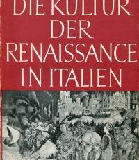Die Kultur der Renaissance in Italien. Ein Versuch. In der Textfassung der Erstausgabe.