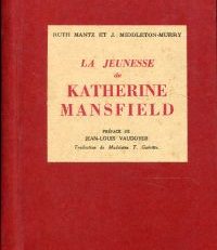 La jeunesse de Katherine Mansfield. Préface de Jean-Louis Vaudoyer.