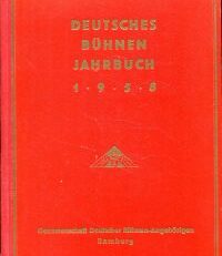 Deutsches Bühnenjahrbuch, 66. Jahrgang 1958 (Spielzeit 1957/58) Theatergeschichtliches Jahr- und Adressenbuch. Bühne, Film, Funk u. Fernsehen.