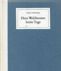 Hans Waldmanns letzte Tage. Eine Episode aus der Schweizergeschichte.