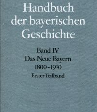 Das neue Bayern. 1800 - 1970.