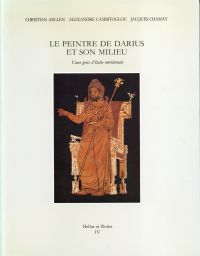 Le peintre de Darius et son milieu. Vases grecs d'Italie méridionale  [exposition au Musée d'Art et d'Histoire de Genève, d'avril à août 1986].