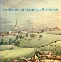 Geschichte der Gemeinde Rehetobel 1669-1969.