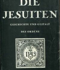 Die Jesuiten. Gestalt und Geschichte des Ordens.