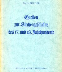 Quellen zur Kirchengeschichte des 17. und 18. Jahrhunderts.