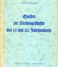 Quellen zur Kirchengeschichte des 19. und 20. Jahrhunderts.