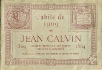 Jean Calvin, 1509-1564 : jubilé de 1909.