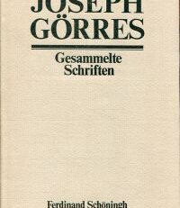 Joseph Görres (1776-1848). Leben und Werk im Urteil seiner Zeit (1776-1876). Hrsg. v. Heribert Raab.